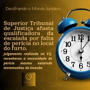 Superior Tribunal de Justiça afasta qualificadora da escalada por falta de perícia no local do furto.